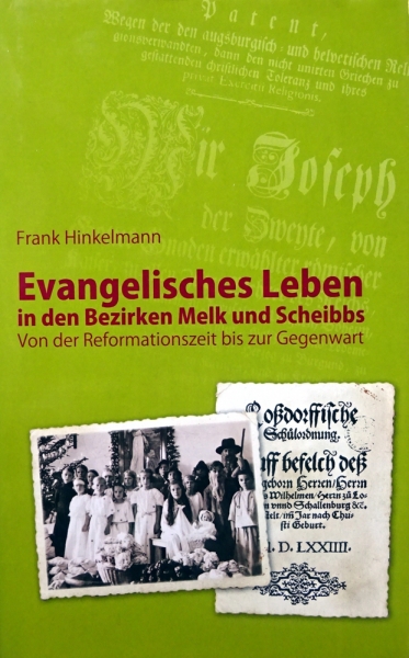 Evangelisches Leben in den Bezirken Melk und Scheibbs von Frank Hinkelmann